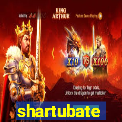 shartubate