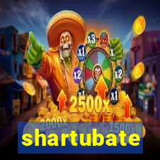 shartubate