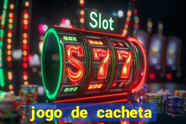 jogo de cacheta valendo dinheiro