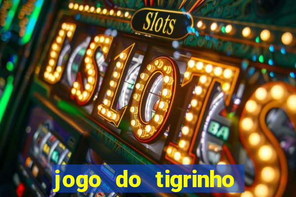 jogo do tigrinho plataforma chinesa