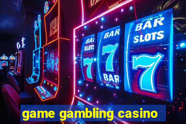 game gambling casino