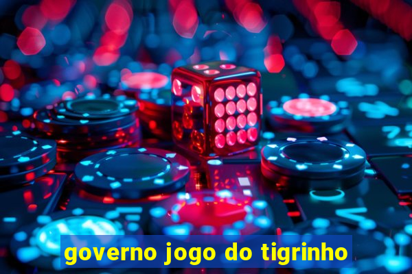 governo jogo do tigrinho