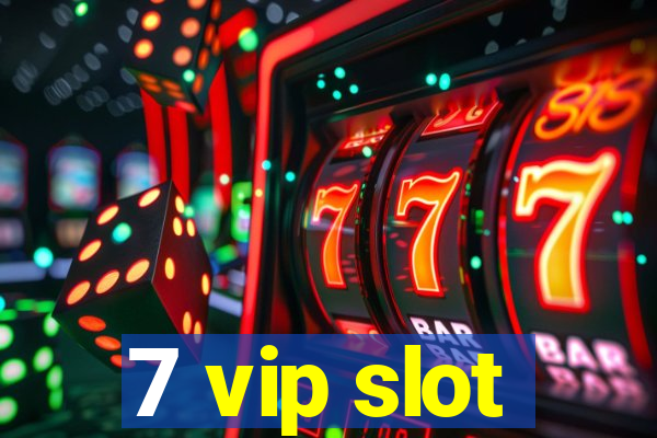 7 vip slot