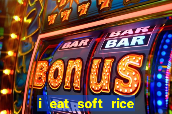 i eat soft rice in another world portugues