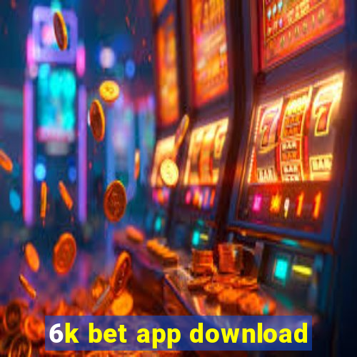 6k bet app download