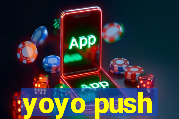 yoyo push