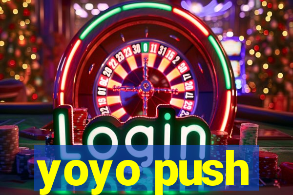 yoyo push