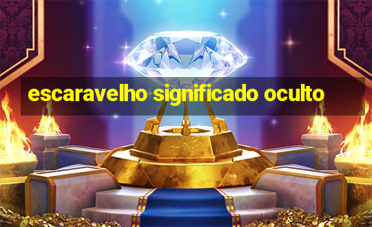 escaravelho significado oculto