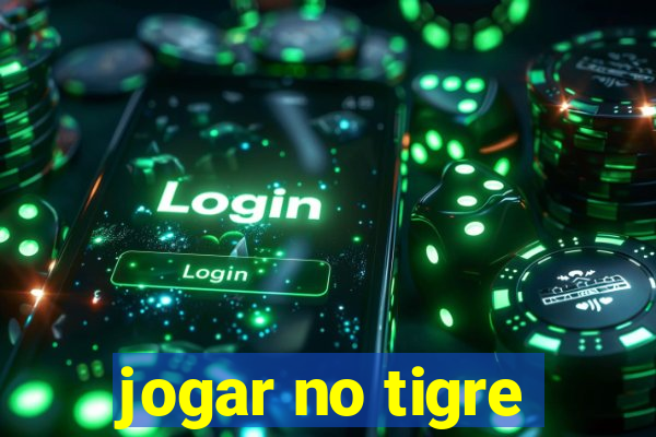 jogar no tigre