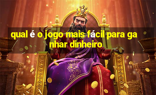 qual é o jogo mais fácil para ganhar dinheiro