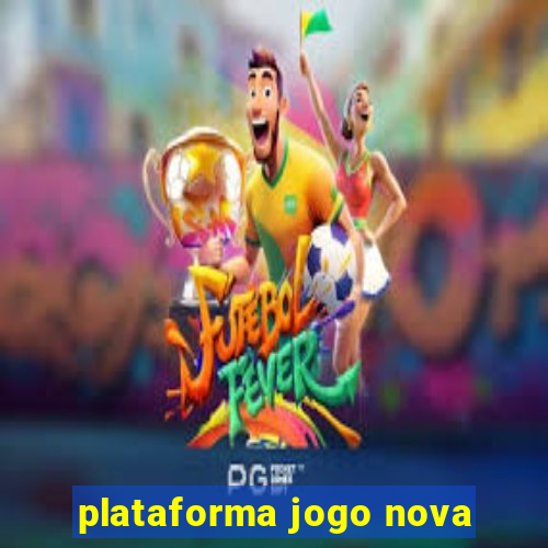 plataforma jogo nova