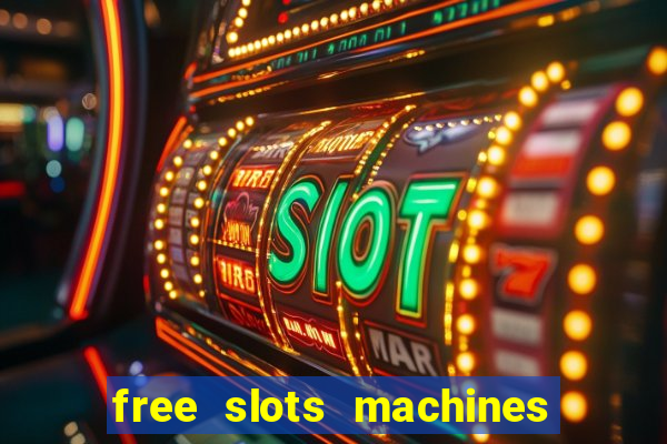 free slots machines casino games