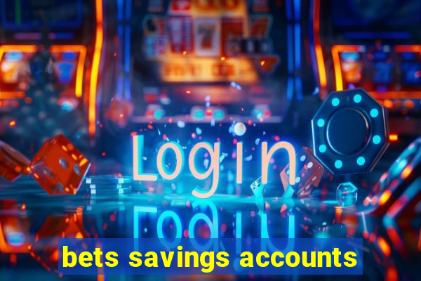 bets savings accounts