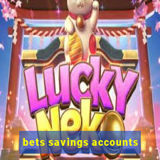 bets savings accounts