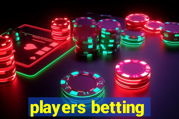 players betting