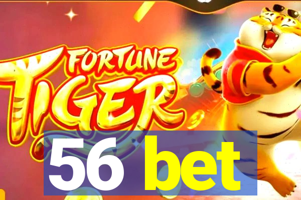 56 bet