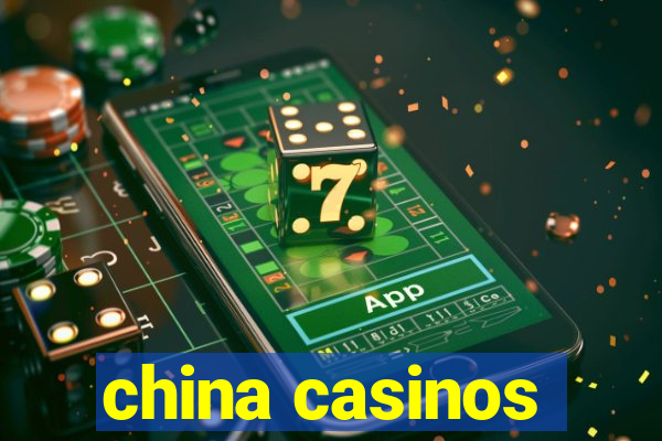 china casinos