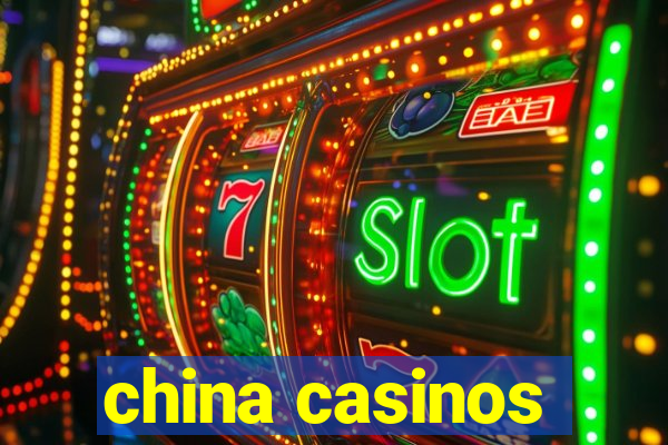 china casinos