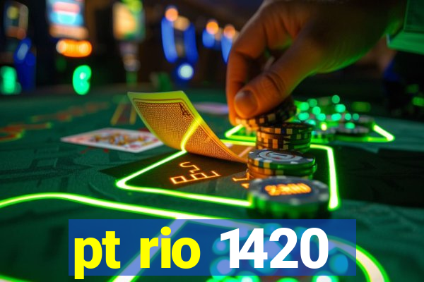 pt rio 1420