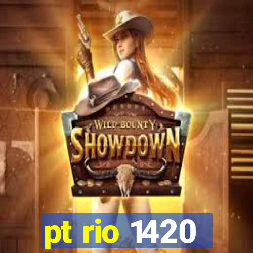 pt rio 1420