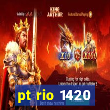 pt rio 1420