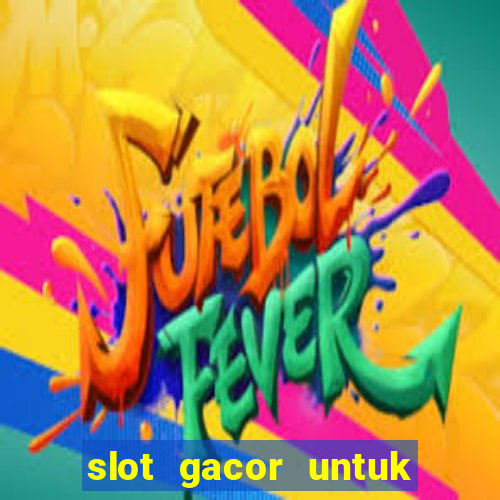 slot gacor untuk member baru