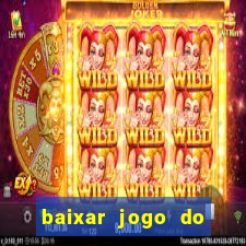 baixar jogo do tigrinho oficial