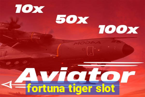 fortuna tiger slot