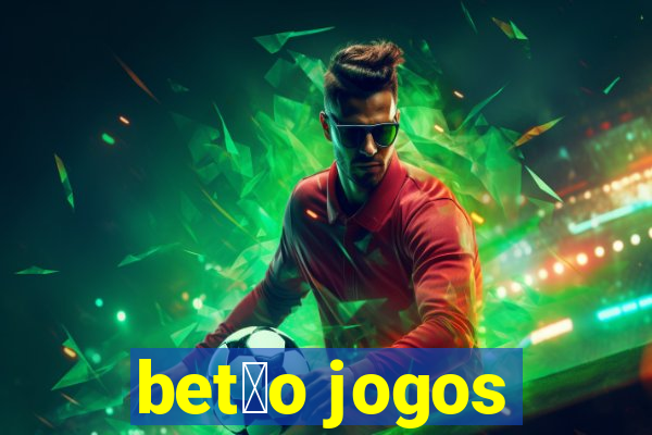 bet茫o jogos