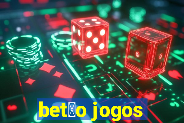 bet茫o jogos