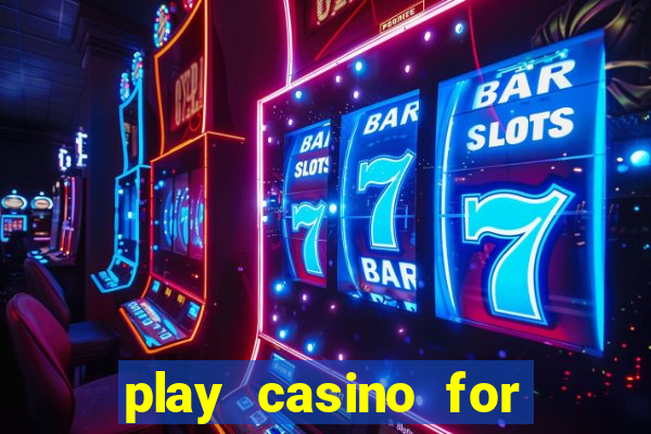 play casino for money online