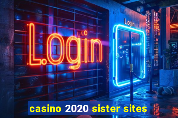 casino 2020 sister sites