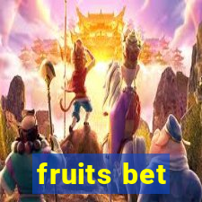 fruits bet