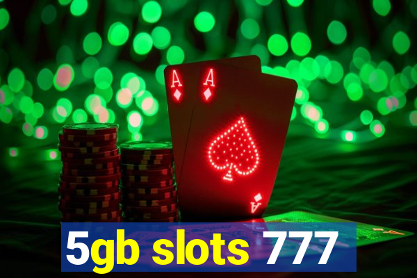 5gb slots 777