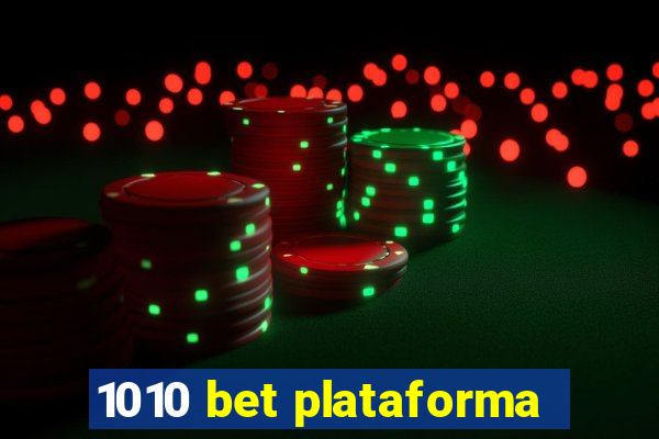 1010 bet plataforma