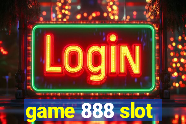 game 888 slot