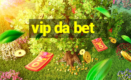 vip da bet