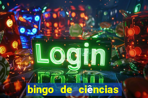 bingo de ciências 8 ano