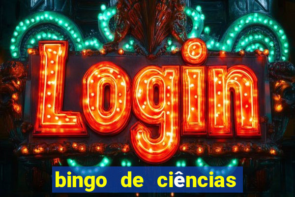 bingo de ciências 8 ano