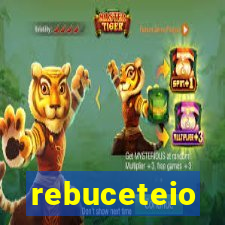 rebuceteio