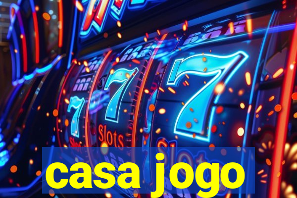 casa jogo