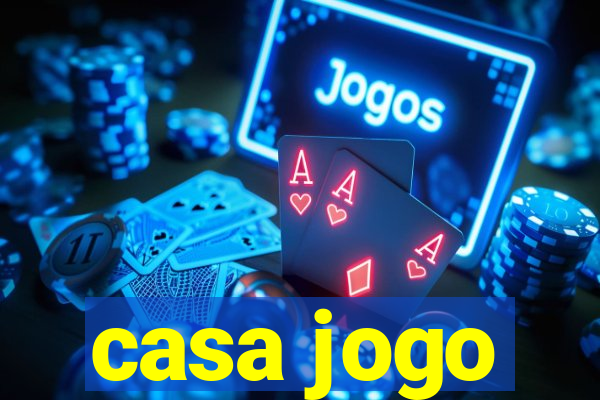 casa jogo