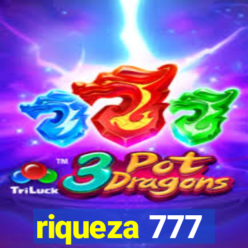 riqueza 777