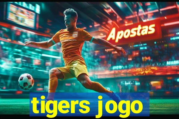 tigers jogo