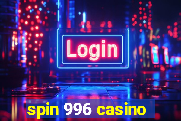 spin 996 casino