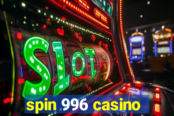 spin 996 casino