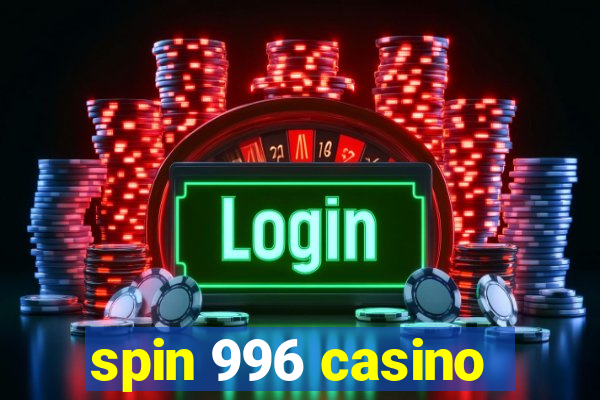 spin 996 casino