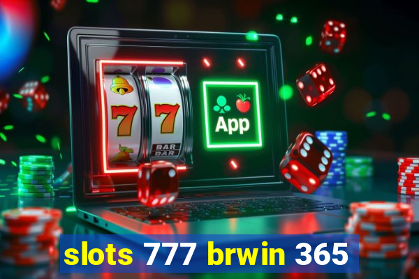 slots 777 brwin 365