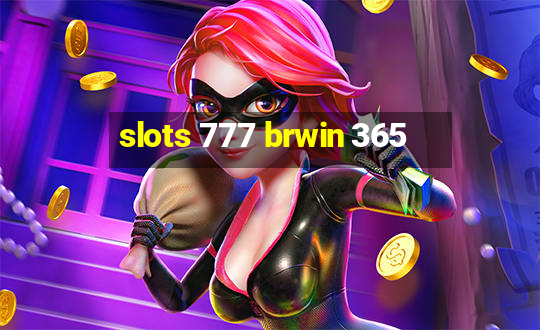 slots 777 brwin 365