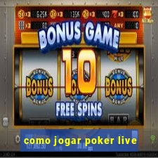 como jogar poker live